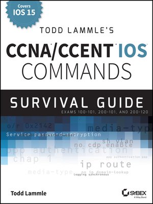 cover image of Todd Lammle's CCNA/CCENT IOS Commands Survival Guide